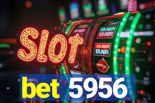 bet 5956